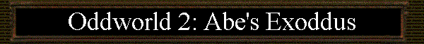  Oddworld 2: Abe's Exoddus 