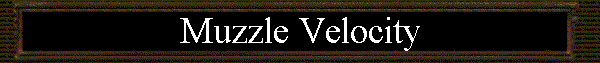  Muzzle Velocity 