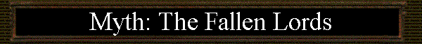  Myth: The Fallen Lords 